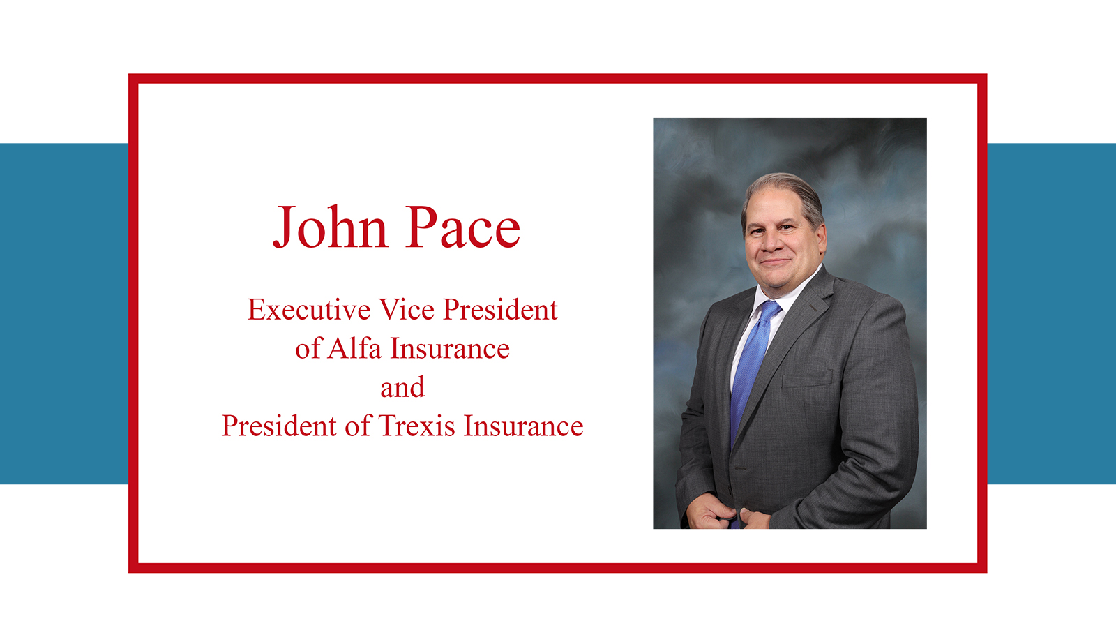 EVP of Alfa Insurance and President of Trexis Insurance, John Pace.